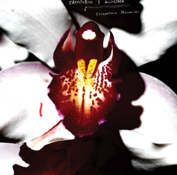 Chrystabell &amp; David Lynch – Cellophane Memories